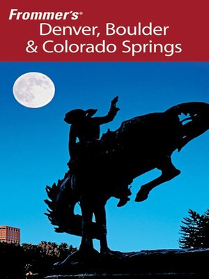 Frommer's Denver, Boulder & Colorado Springs - ebook